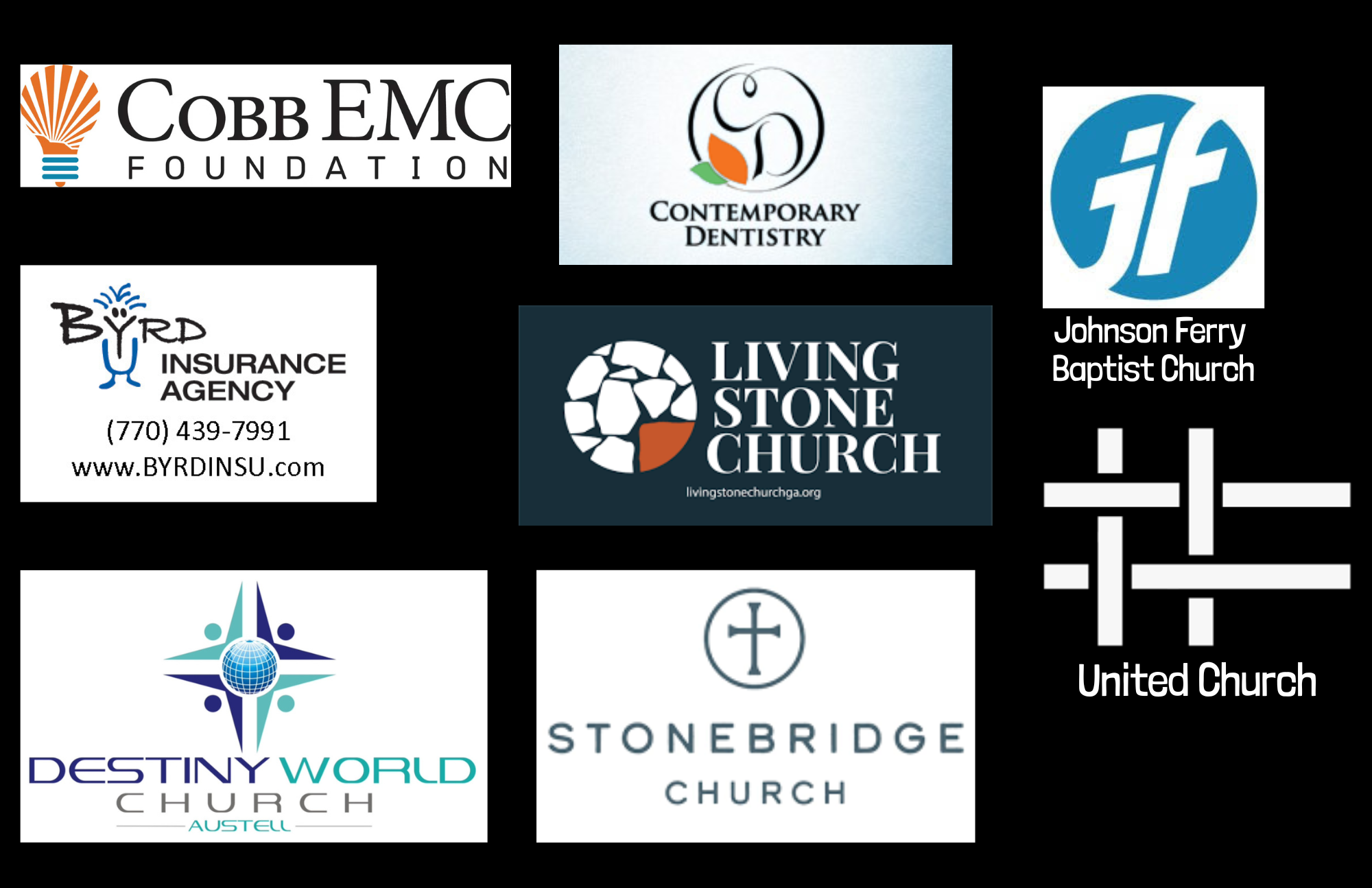 Our Current Sponsors – Cobb EMC Foundation, Contemporary Dentistry, Johnson Ferry Baptist Church, Byrd Insurance Agency, Living Stone Church, United Church, Destiny World Church Austell, Stonebridge Church